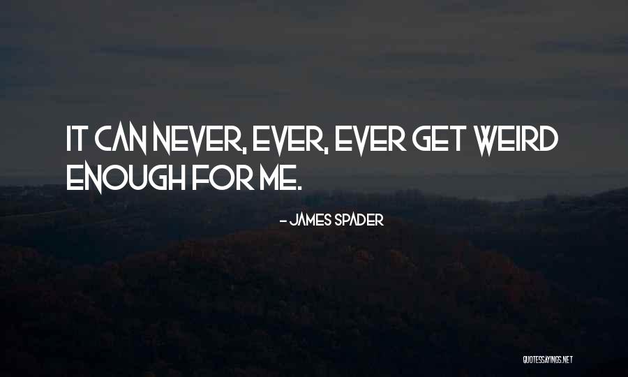 Morire In Inglese Quotes By James Spader Morire In Inglese Quotes By James Spader