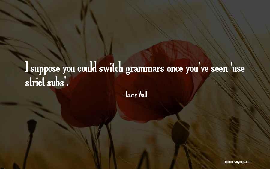 Morishita Quotes By Larry Wall