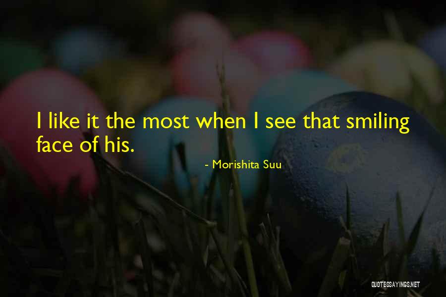 Morishita Quotes By Morishita Suu Morishita Quotes By Morishita Suu