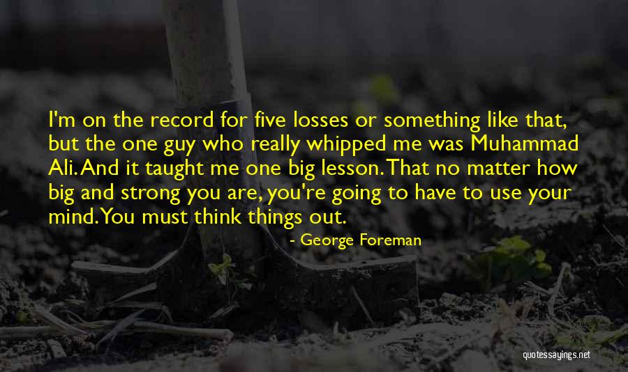 Moriston House Mystery Quotes By George Foreman