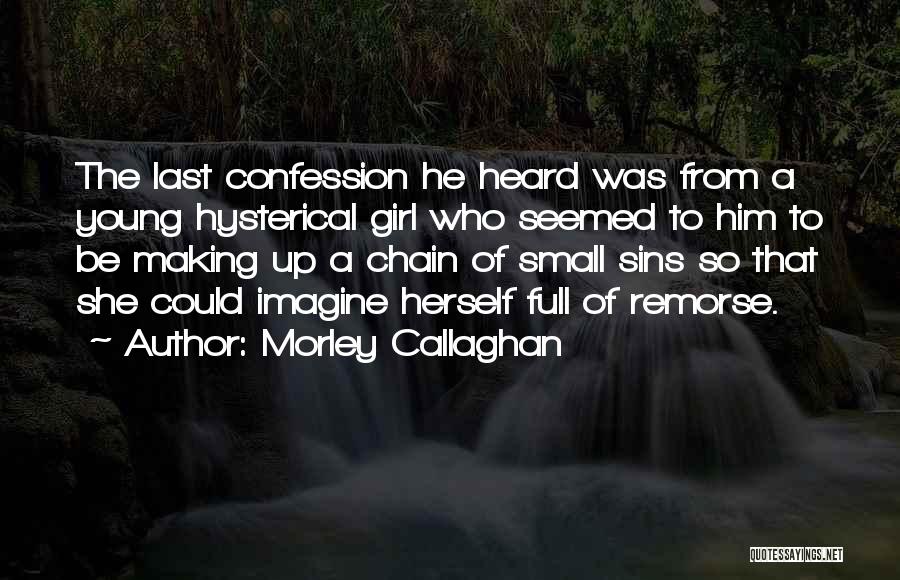 Morley Callaghan Quotes 339949