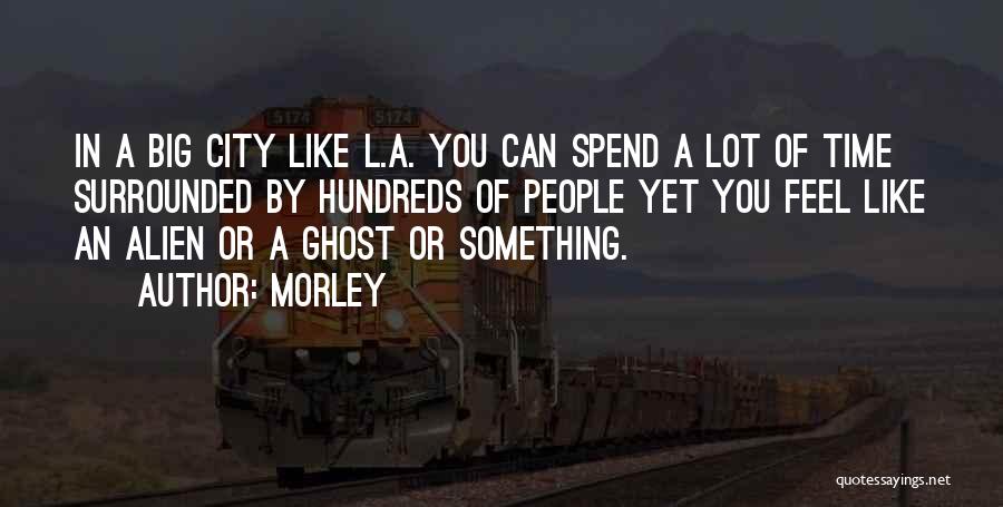 Morley Quotes 126229