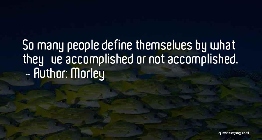 Morley Quotes 978483