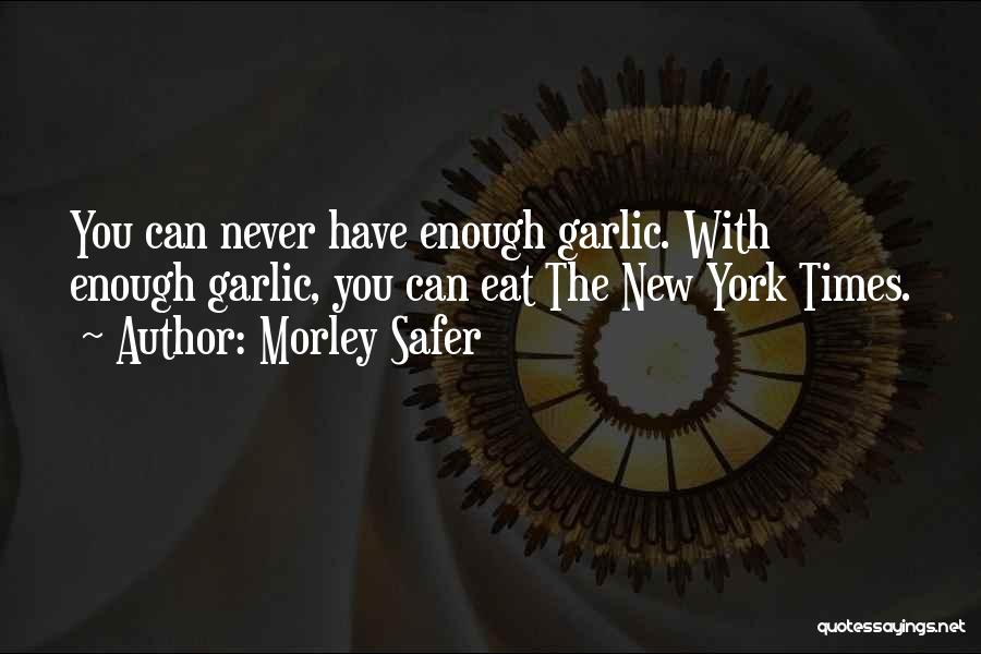 Morley Safer Quotes 1555020