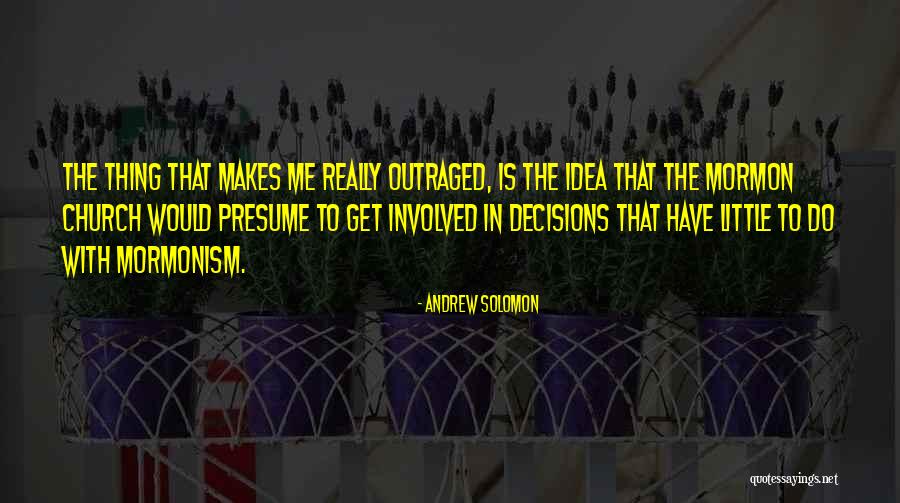 Mormon Church Quotes By Andrew Solomon Mormon Church Quotes By Andrew Solomon