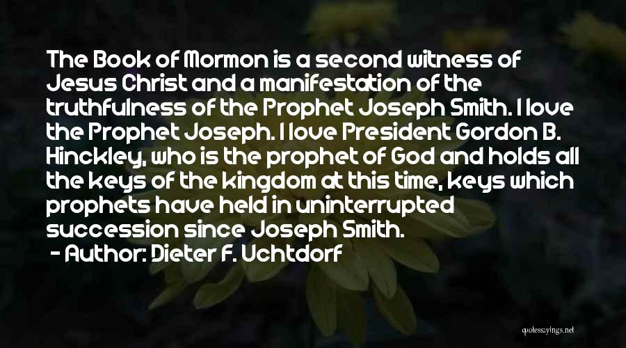 Mormon Prophets Quotes By Dieter F. Uchtdorf