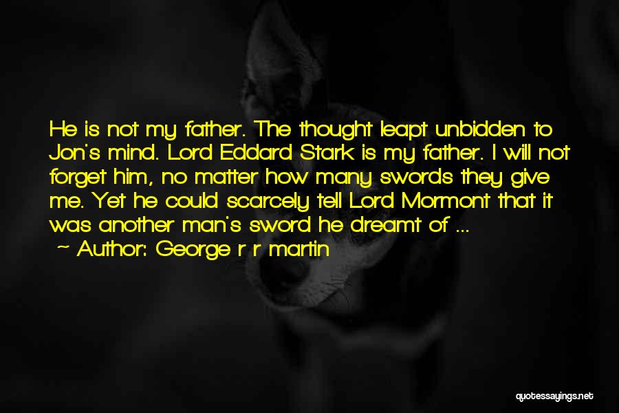 Mormont Quotes By George R R Martin