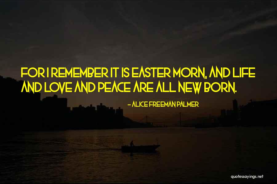 Morn Quotes By Alice Freeman Palmer Morn Quotes By Alice Freeman Palmer