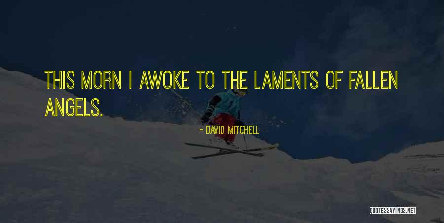 Morn Quotes By David Mitchell Morn Quotes By David Mitchell