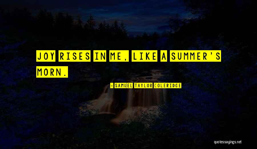 Morn Quotes By Samuel Taylor Coleridge Morn Quotes By Samuel Taylor Coleridge