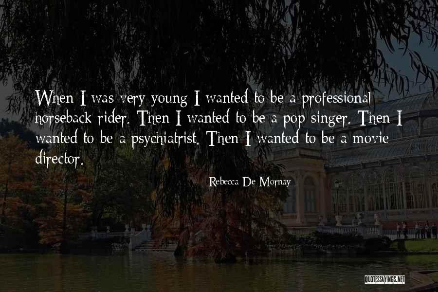 Mornay Quotes By Rebecca De Mornay Mornay Quotes By Rebecca De Mornay