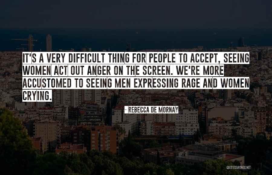 Mornay Quotes By Rebecca De Mornay Mornay Quotes By Rebecca De Mornay