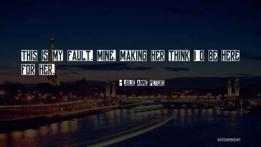 Morneau Sobeco Quotes By Julie Anne Peters Morneau Sobeco Quotes By Julie Anne Peters