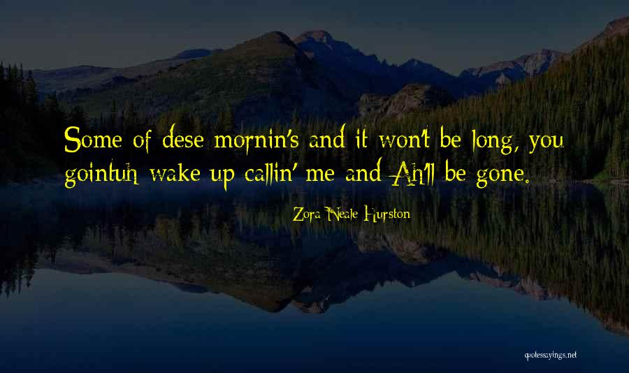 Mornin Quotes By Zora Neale Hurston Mornin Quotes By Zora Neale Hurston