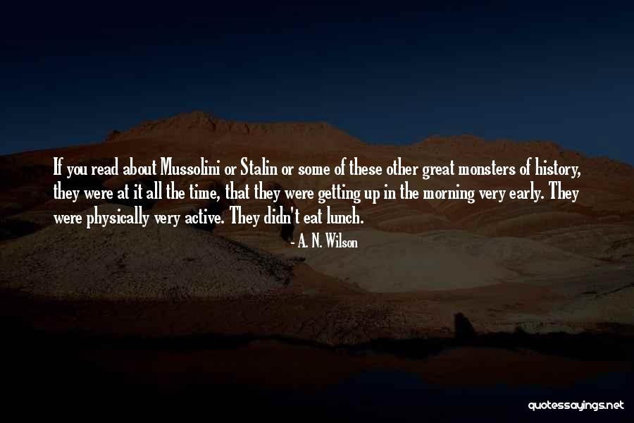 Morning Active Quotes By A. N. Wilson Morning Active Quotes By A. N. Wilson