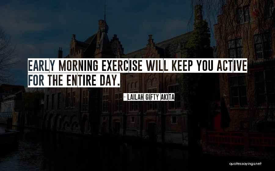 Morning Active Quotes By Lailah Gifty Akita Morning Active Quotes By Lailah Gifty Akita