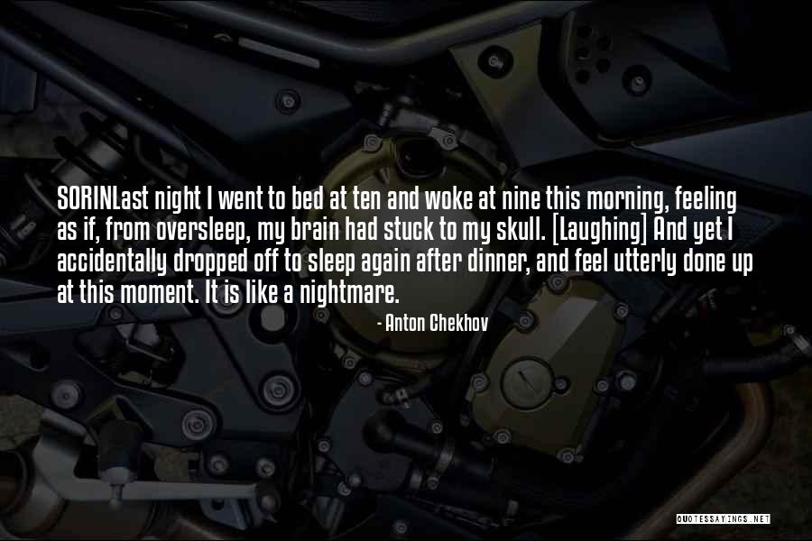 Morning After Night Quotes By Anton Chekhov Morning After Night Quotes By Anton Chekhov