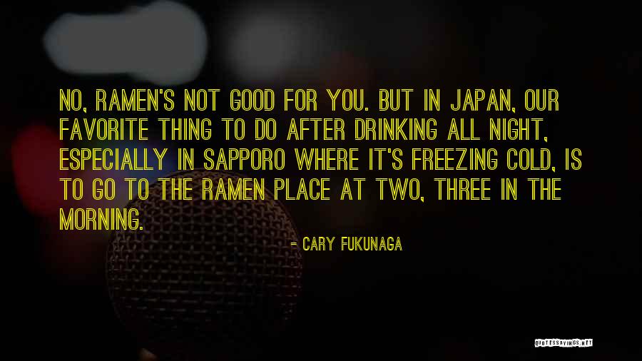 Morning After Night Quotes By Cary Fukunaga Morning After Night Quotes By Cary Fukunaga