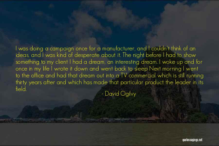 Morning After Night Quotes By David Ogilvy Morning After Night Quotes By David Ogilvy