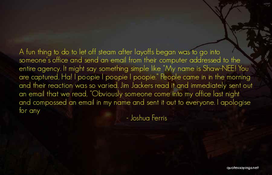 Morning After Night Quotes By Joshua Ferris Morning After Night Quotes By Joshua Ferris