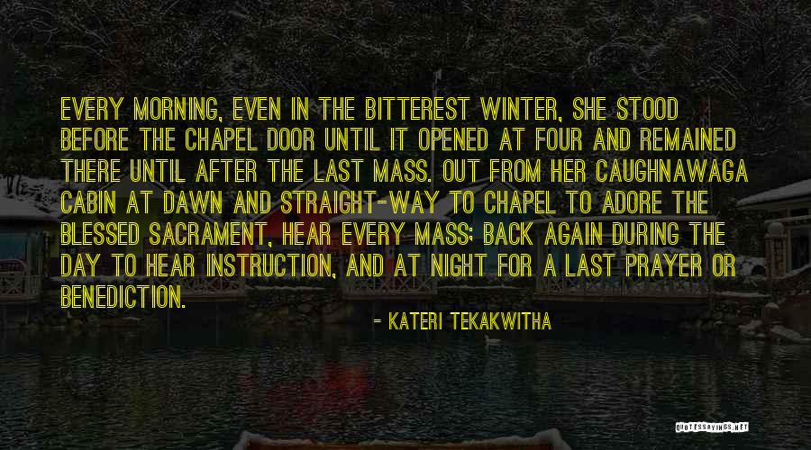 Morning After Night Quotes By Kateri Tekakwitha Morning After Night Quotes By Kateri Tekakwitha