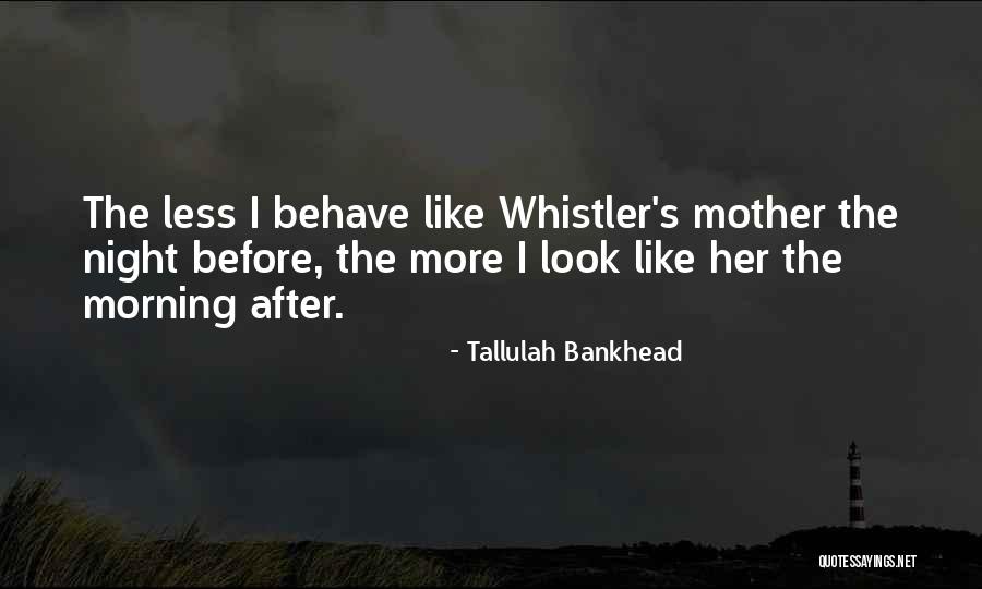 Morning After Night Quotes By Tallulah Bankhead Morning After Night Quotes By Tallulah Bankhead