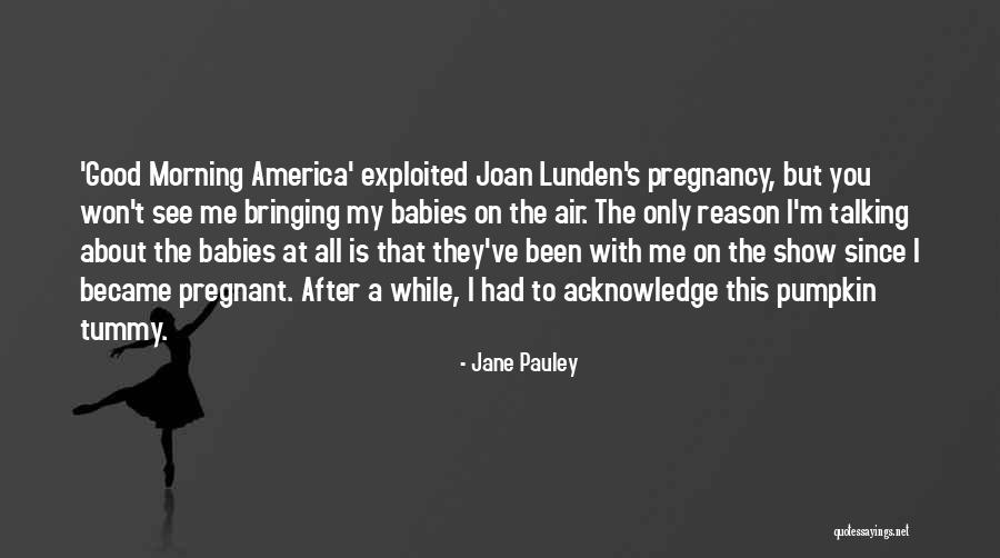 Morning Air Quotes By Jane Pauley Morning Air Quotes By Jane Pauley