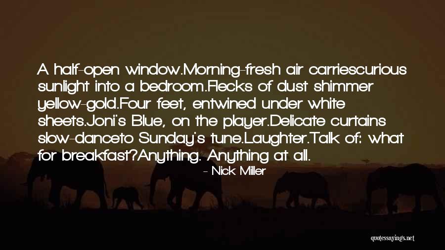 Morning Air Quotes By Nick Miller Morning Air Quotes By Nick Miller