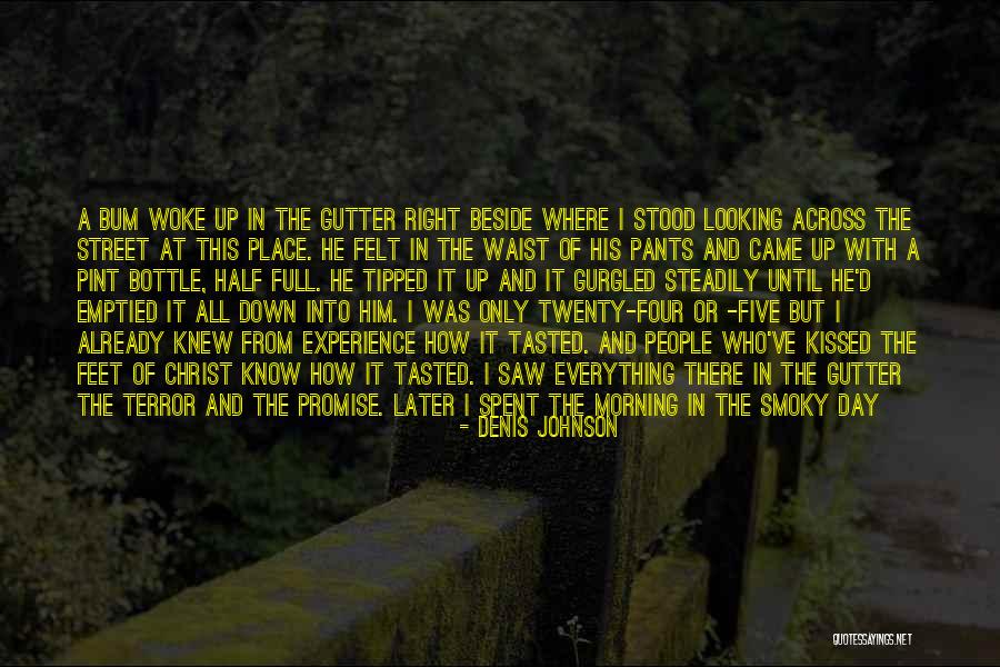 Morning Already Quotes By Denis Johnson Morning Already Quotes By Denis Johnson