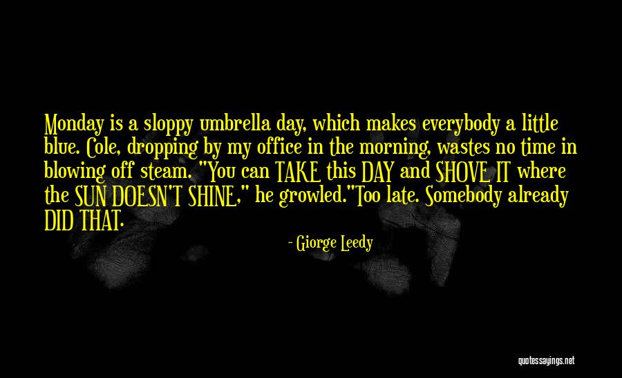 Morning Already Quotes By Giorge Leedy