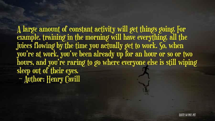 Morning Already Quotes By Henry Cavill