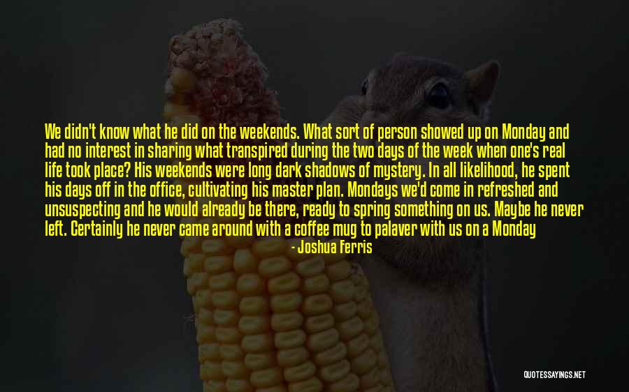 Morning Already Quotes By Joshua Ferris Morning Already Quotes By Joshua Ferris