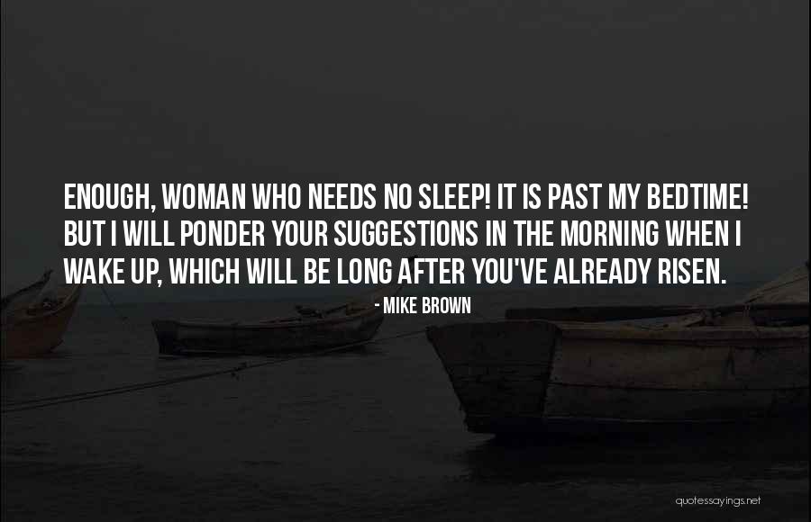Morning Already Quotes By Mike Brown Morning Already Quotes By Mike Brown