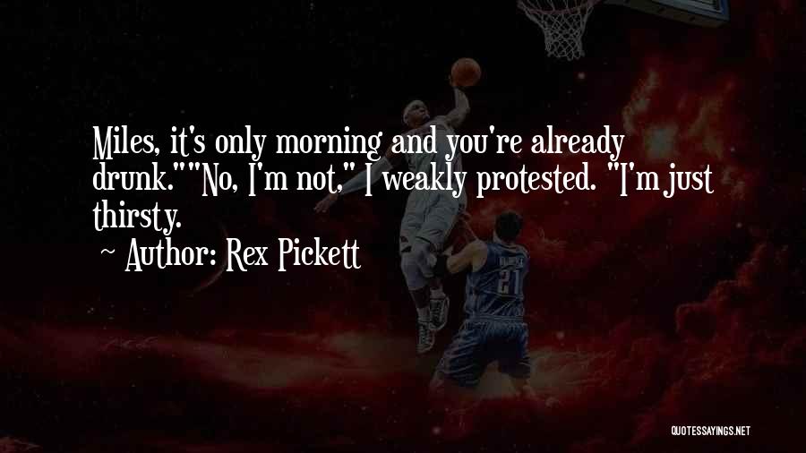 Morning Already Quotes By Rex Pickett