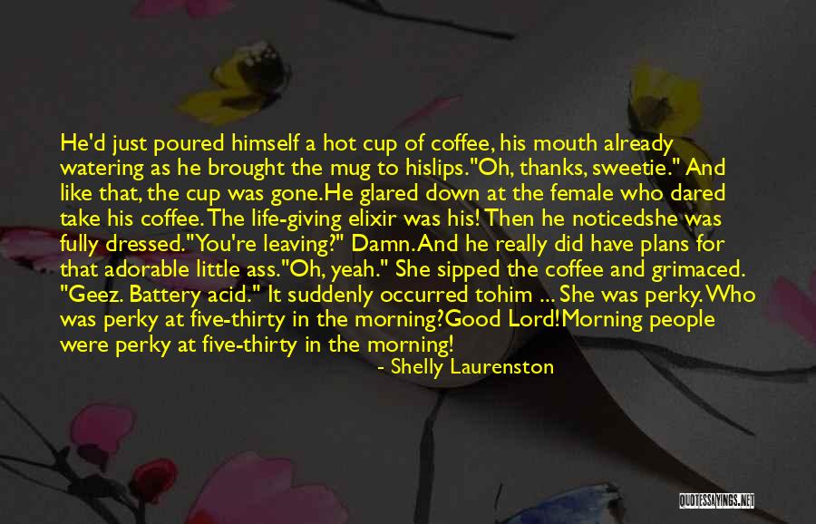 Morning Already Quotes By Shelly Laurenston Morning Already Quotes By Shelly Laurenston