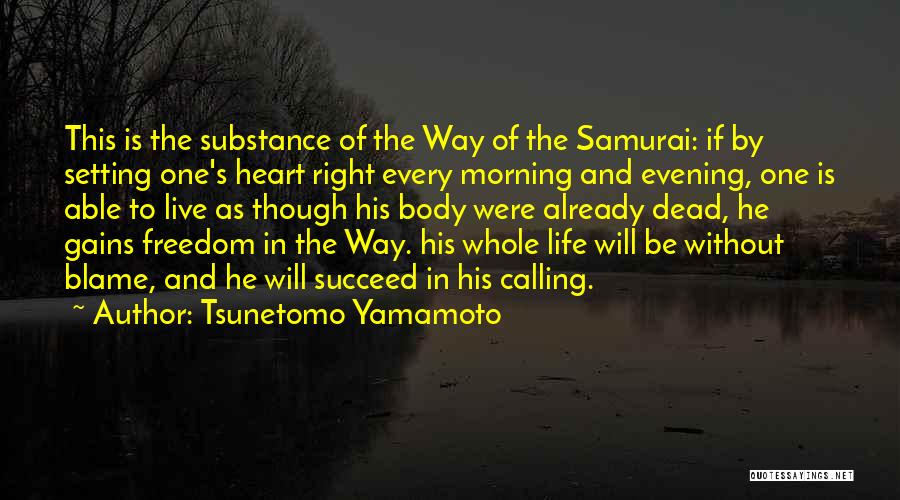 Morning Already Quotes By Tsunetomo Yamamoto