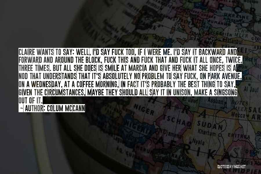 Morning And Coffee Quotes By Colum McCann