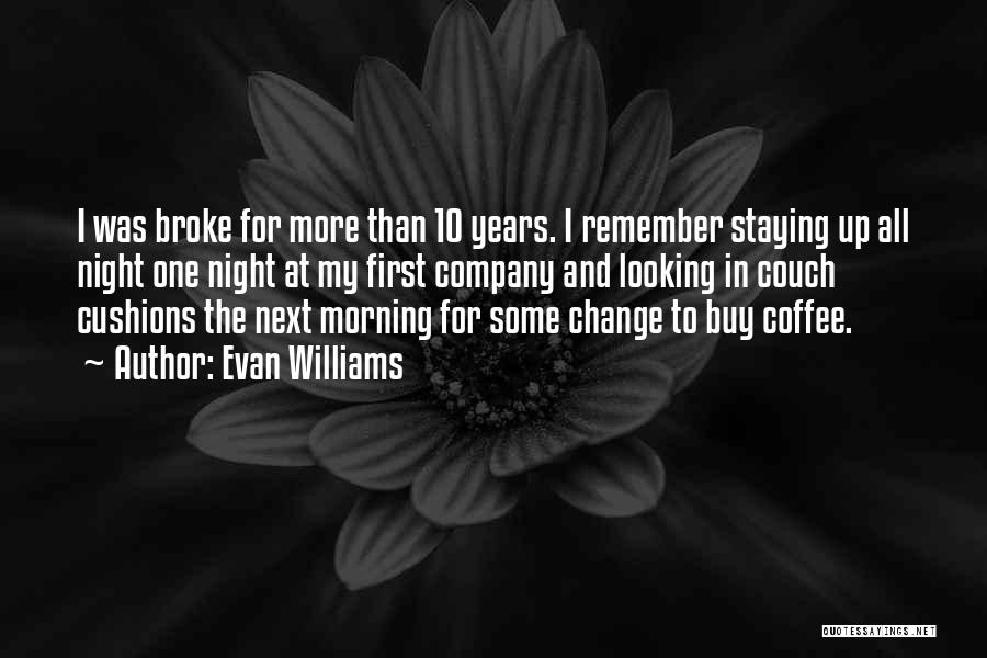 Morning And Coffee Quotes By Evan Williams