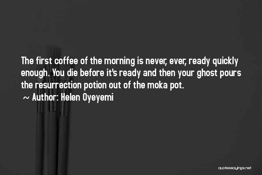 Morning And Coffee Quotes By Helen Oyeyemi