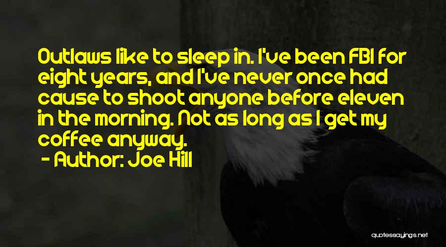 Morning And Coffee Quotes By Joe Hill