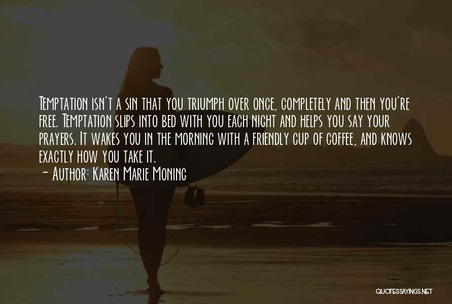 Morning And Coffee Quotes By Karen Marie Moning