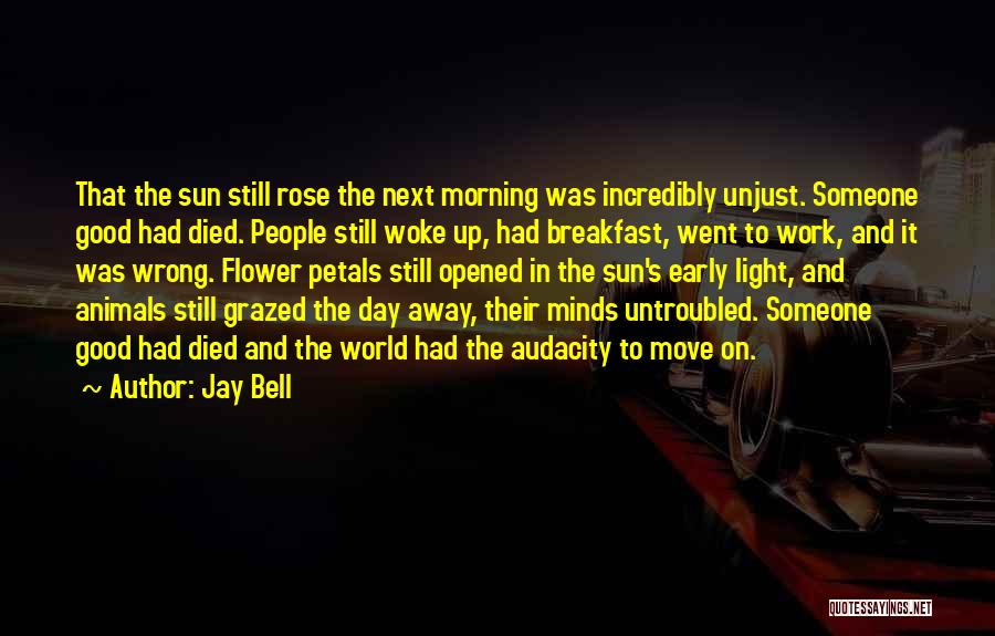 Morning And Flower Quotes By Jay Bell