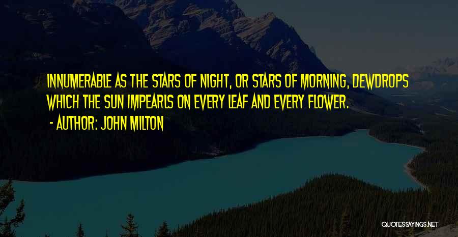 Morning And Flower Quotes By John Milton