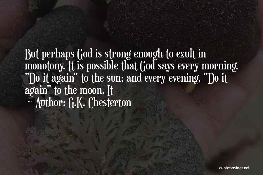 Morning And God Quotes By G.K. Chesterton