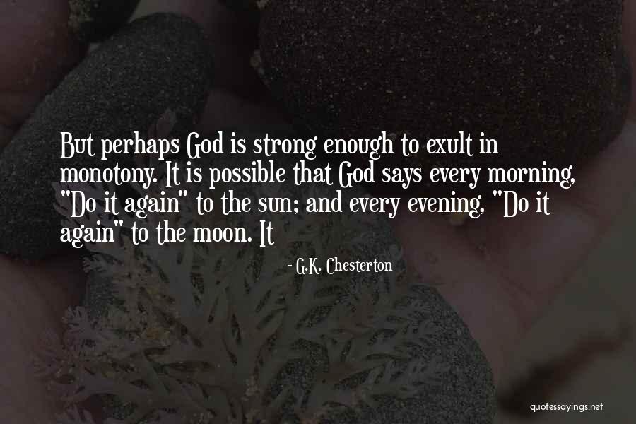 Morning And God Quotes By G.K. Chesterton