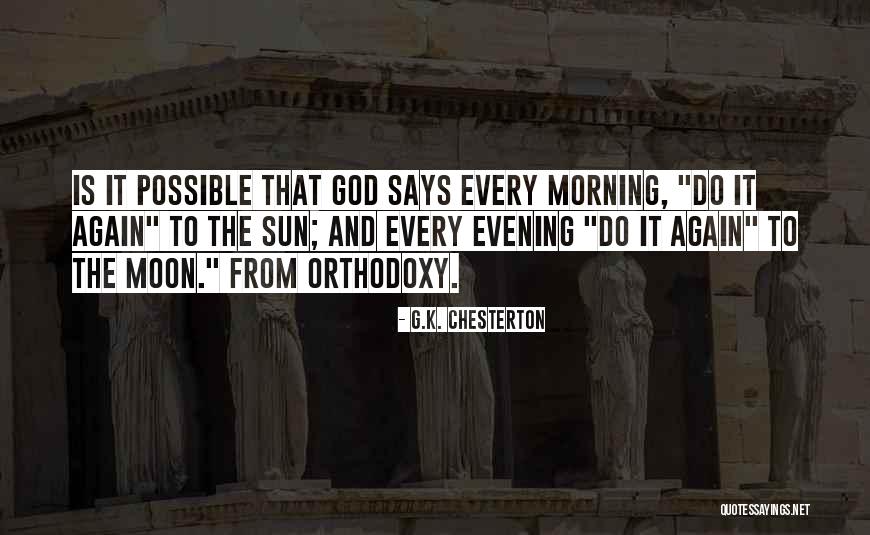 Morning And God Quotes By G.K. Chesterton Morning And God Quotes By G.K. Chesterton