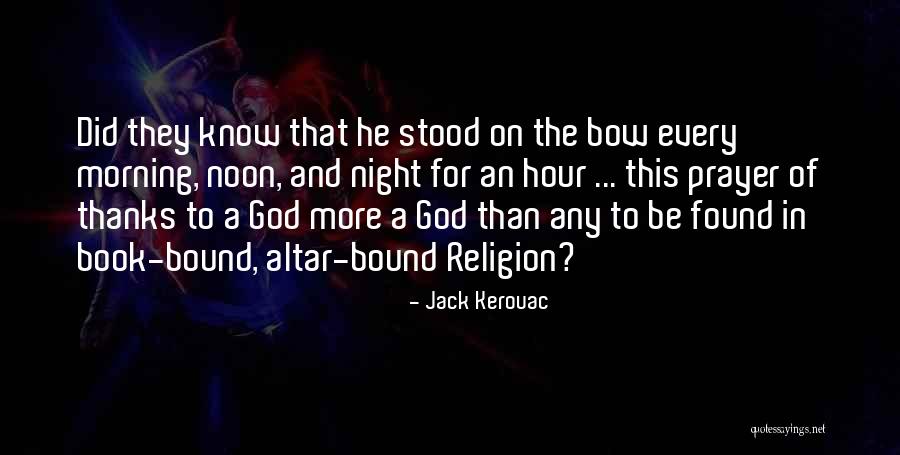 Morning And God Quotes By Jack Kerouac