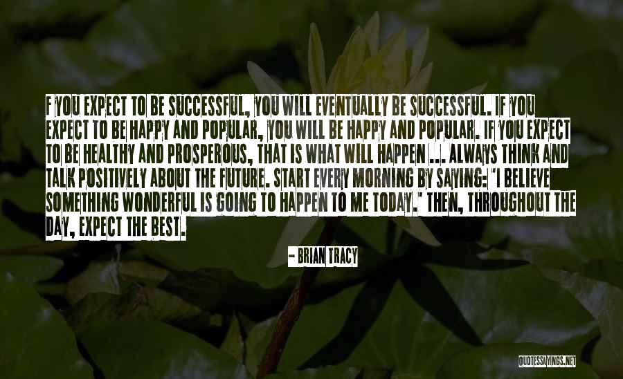 Morning And Happy Quotes By Brian Tracy Morning And Happy Quotes By Brian Tracy