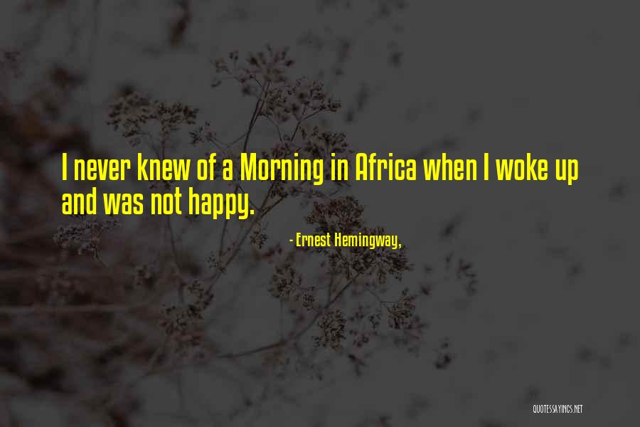 Morning And Happy Quotes By Ernest Hemingway, Morning And Happy Quotes By Ernest Hemingway,