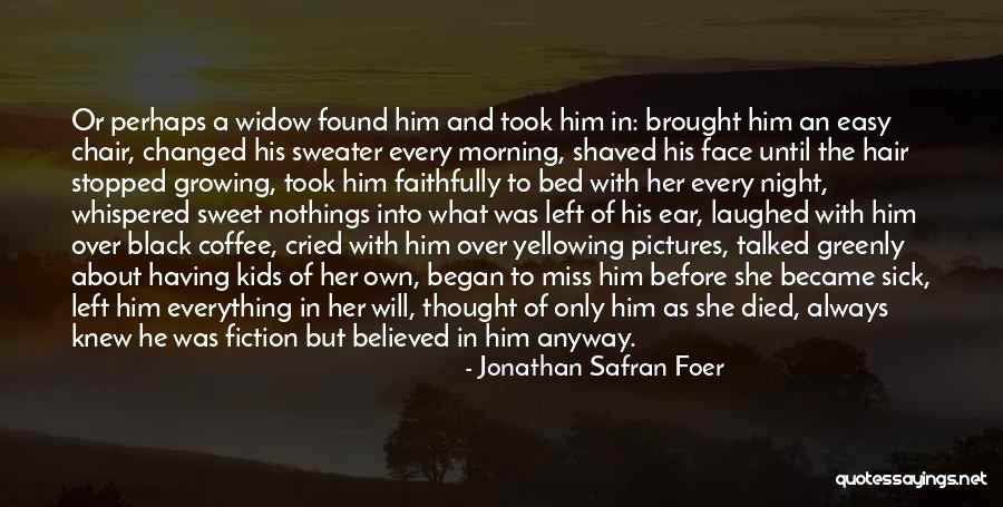 Morning And Night Quotes By Jonathan Safran Foer Morning And Night Quotes By Jonathan Safran Foer